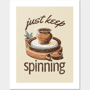 Just Keep Spinning - Pottery Posters and Art